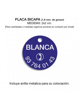 Placa redonda de 2x2 cm.